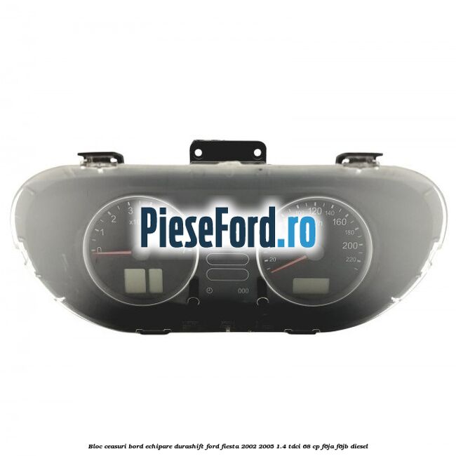 Bloc ceasuri bord echipare durashift Ford Fiesta 2002-2005 1.4 TDCi 68 cp F6JA, F6JB diesel