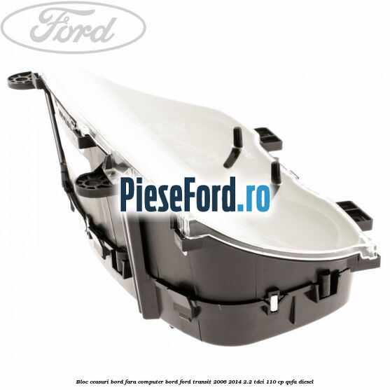 Bloc ceasuri bord fara computer bord Ford Transit 2006-2014 2.2 TDCi 110 cp QVFA diesel