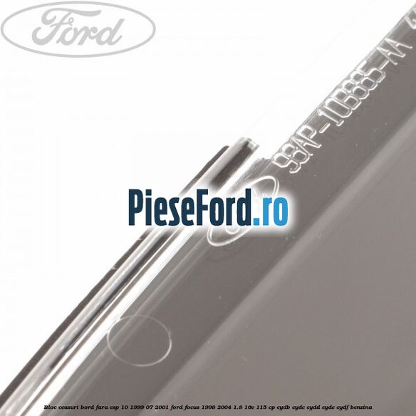 Bloc ceasuri bord fara ESP 10/1999-07/2001 Ford Focus 1998-2004 1.8 16V 115 cp EYDB, EYDC, EYDD, EYDE, EYDF benzina