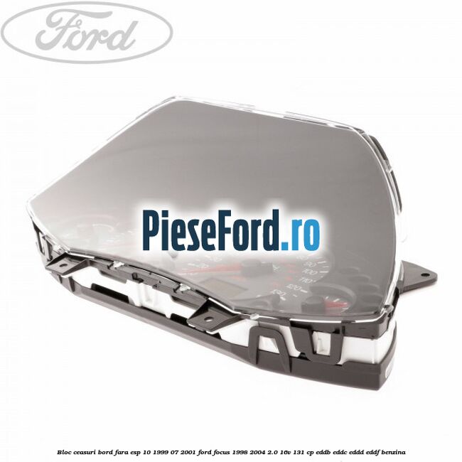 Bloc ceasuri bord fara ESP 10/1999-07/2001 Ford Focus 1998-2004 2.0 16V 131 cp EDDB, EDDC, EDDD, EDDF benzina