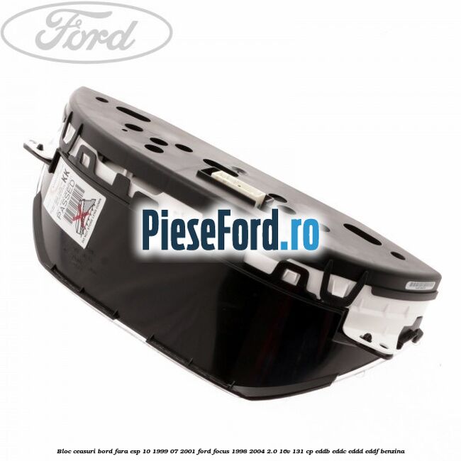Bloc ceasuri bord fara ESP 10/1999-07/2001 Ford Focus 1998-2004 2.0 16V 131 cp EDDB, EDDC, EDDD, EDDF benzina