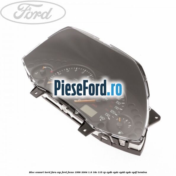 Bloc ceasuri bord fara ESP Ford Focus 1998-2004 1.8 16V 115 cp EYDB, EYDC, EYDD, EYDE, EYDF benzina
