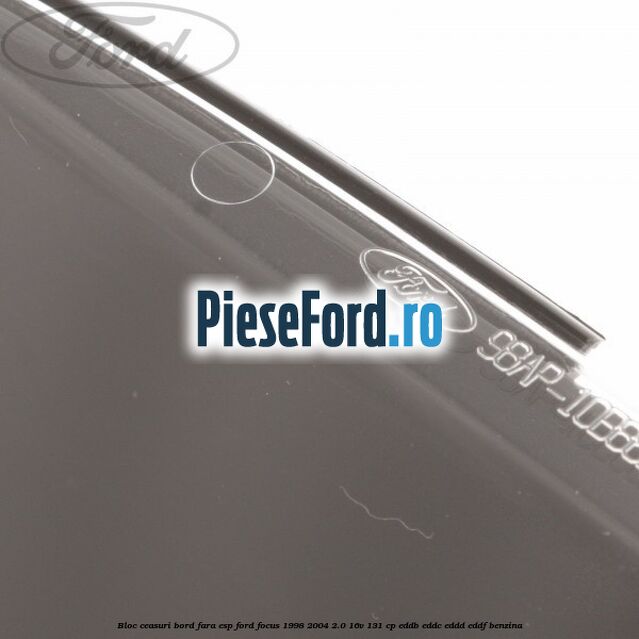 Bloc ceasuri bord fara ESP Ford Focus 1998-2004 2.0 16V 131 cp EDDB, EDDC, EDDD, EDDF benzina
