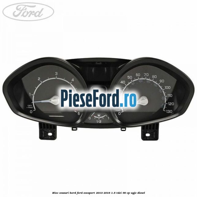 Bloc ceasuri bord Ford EcoSport 2013-2018 1.5 TDCi 90 cp UGJE diesel