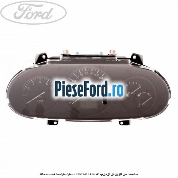 Bloc ceasuri bord Ford Fiesta 1996-2001 1.3 i 50 cp JJA, JJC, JJE, JJJ, JJK, JJM benzina