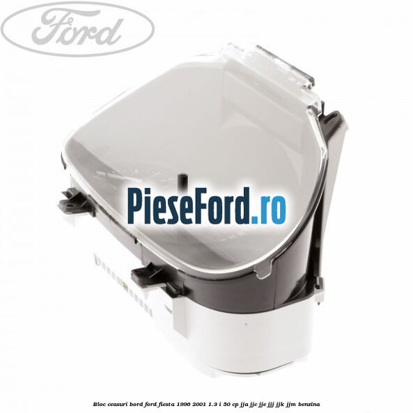Bloc ceasuri bord Ford Fiesta 1996-2001 1.3 i 50 cp JJA, JJC, JJE, JJJ, JJK, JJM benzina