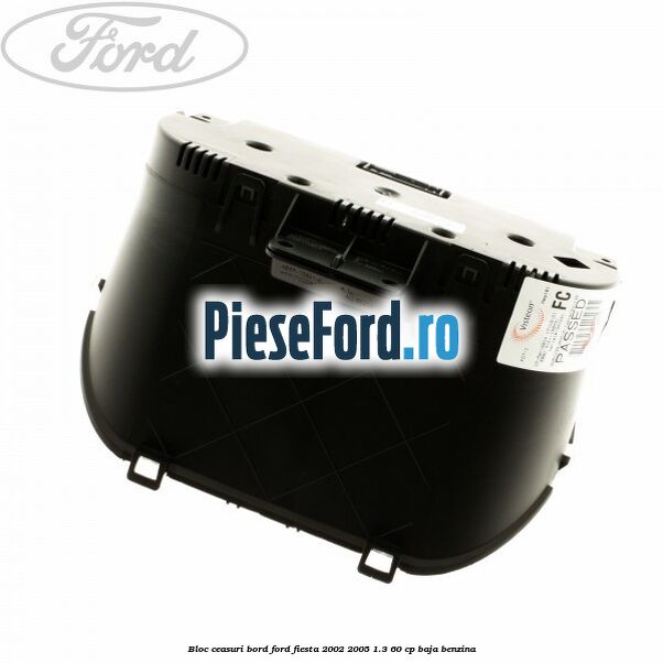Bloc ceasuri bord Ford Fiesta 2002-2005 1.3 60 cp BAJA benzina