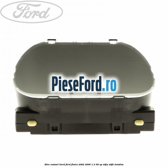 Bloc ceasuri bord Ford Fiesta 2002-2005 1.3 69 cp A9JA, A9JB benzina