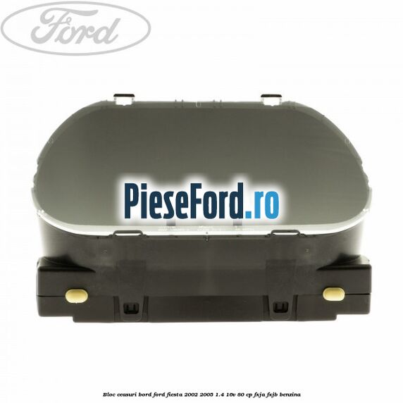 Bloc ceasuri bord Ford Fiesta 2002-2005 1.4 16V 80 cp FXJA, FXJB benzina