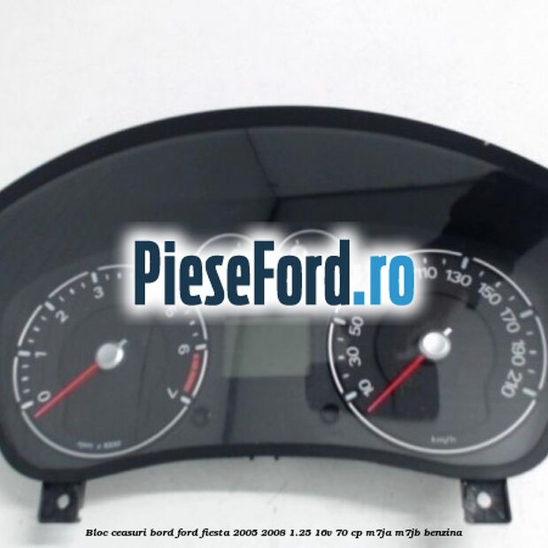 Bloc ceasuri bord Ford Fiesta 2005-2008 1.25 16V 70 cp Bloc ceasuri bord Ford Fiesta 2005-2008 1.25 16V 70 cp M7JA, M7JB benzina