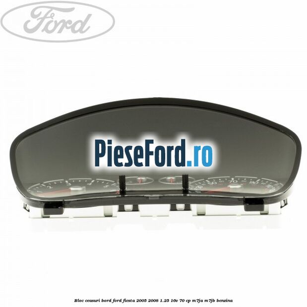 Bloc ceasuri bord Ford Fiesta 2005-2008 1.25 16V 70 cp Bloc ceasuri bord Ford Fiesta 2005-2008 1.25 16V 70 cp M7JA, M7JB benzina