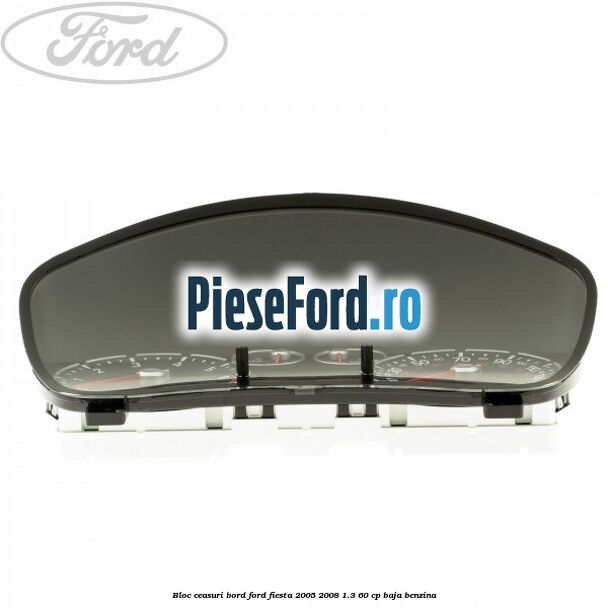 Bloc ceasuri bord Ford Fiesta 2005-2008 1.3 60 cp BAJA benzina