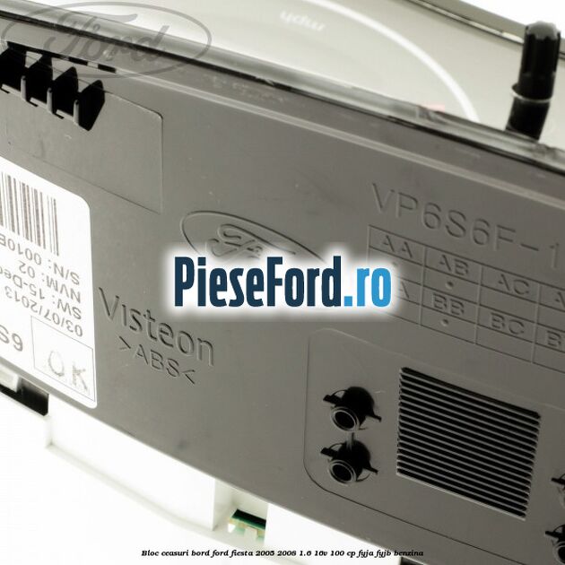 Bloc ceasuri bord Ford Fiesta 2005-2008 1.6 16V 100 cp FYJA, FYJB benzina