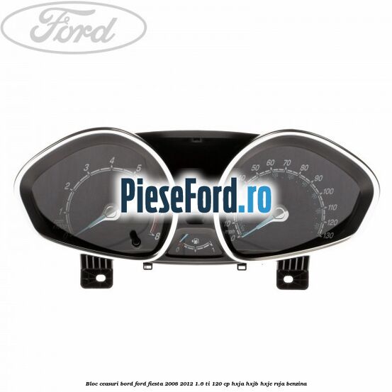 Bloc ceasuri bord Ford Fiesta 2008-2012 1.6 Ti 120 cp HXJA, HXJB, HXJE, RVJA benzina
