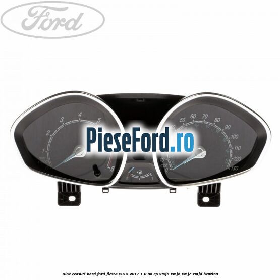 Bloc ceasuri bord Ford Fiesta 2013-2017 1.0 65 cp XMJA, XMJB, XMJC, XMJD benzina