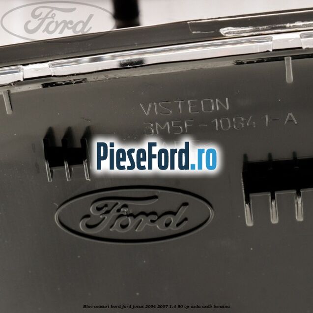 Bloc ceasuri bord Ford Focus 2004-2007 1.4 80 cp ASDA, ASDB benzina