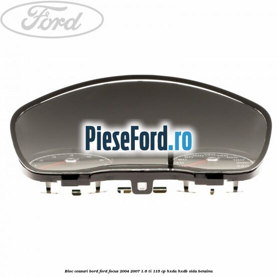 Bloc ceasuri bord Ford Focus 2004-2007 1.6 Ti 115 cp Bloc ceasuri bord Ford Focus 2004-2007 1.6 Ti 115 cp HXDA, HXDB, SIDA benzina