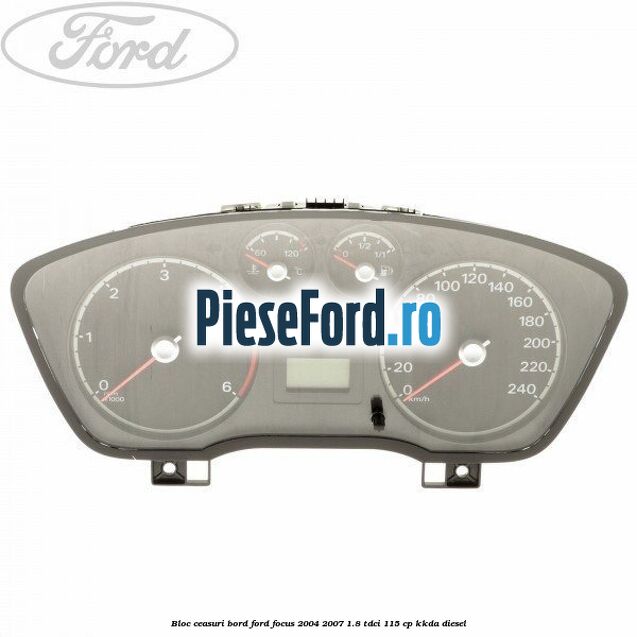 Bloc ceasuri bord Ford Focus 2004-2007 1.8 TDCi 115 cp Bloc ceasuri bord Ford Focus 2004-2007 1.8 TDCi 115 cp KKDA diesel