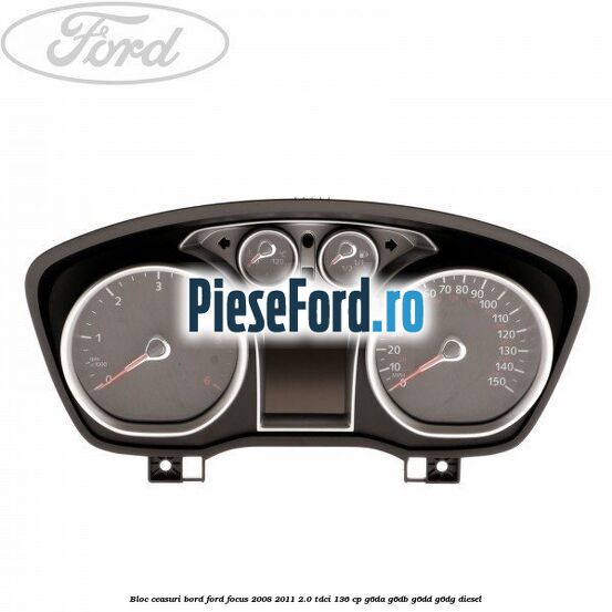 Bloc ceasuri bord Ford Focus 2008-2011 2.0 TDCi 136 cp G6DA, G6DB, G6DD, G6DG diesel