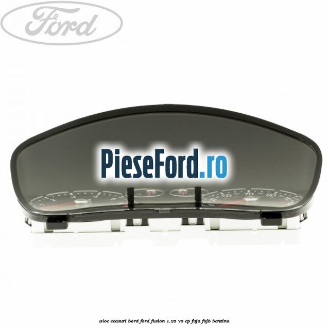 Bloc ceasuri bord Ford Fusion 1.25 75 cp FUJA, FUJB benzina