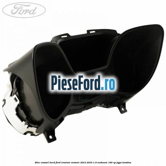Bloc ceasuri bord Ford Tourneo Connect 2013-2018 1.6 EcoBoost 150 cp JQGA benzina