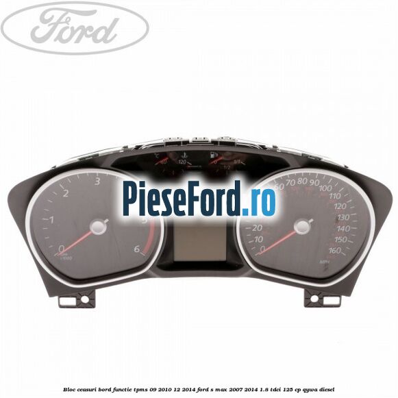Bloc ceasuri bord functie TPMS 09/2010-12/2014 Ford S-Max 2007-2014 1.8 TDCi 125 cp QYWA diesel