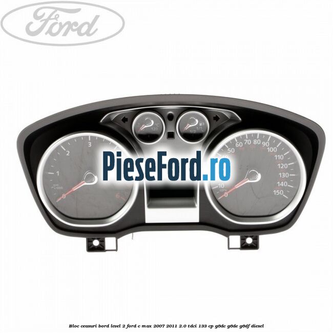 Bloc ceasuri bord level 2 Ford C-Max 2007-2011 2.0 TDCi 133 cp G6DC, G6DE, G6DF diesel