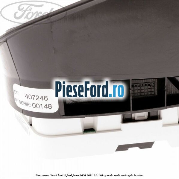 Bloc ceasuri bord level 2 Ford Focus 2008-2011 2.0 145 cp AODA, AODB, AODE, SYDA benzina