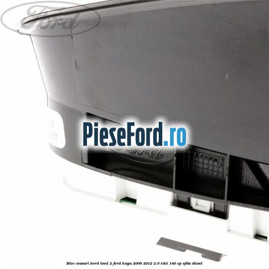 Bloc ceasuri bord level 2 Ford Kuga 2008-2012 2.0 TDCI 140 cp UFDA diesel