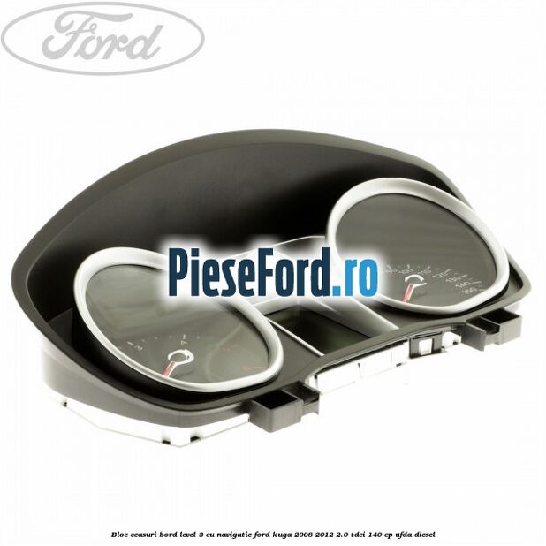 Bloc ceasuri bord level 3 cu navigatie Ford Kuga 2008-2012 2.0 TDCI 140 cp UFDA diesel