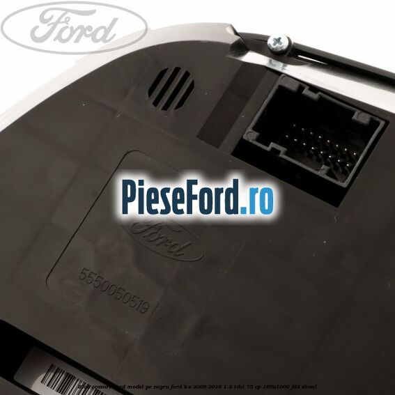 Bloc ceasuri bord model pe negru Ford Ka 2009-2016 1.3 TDCi 75 cp 169A1000, FD4 diesel