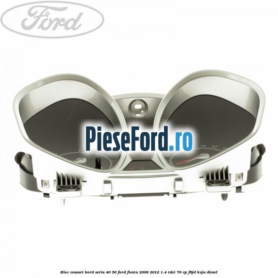 Bloc ceasuri bord seria 40/50 Ford Fiesta 2008-2012 1.4 TDCi 70 cp Bloc ceasuri bord seria 40/50 Ford Fiesta 2008-2012 1.4 TDCi 70 cp F6JD, KVJA diesel