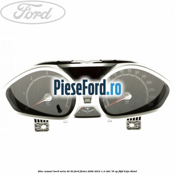 Bloc ceasuri bord seria 40/50 Ford Fiesta 2008-2012 1.4 TDCi 70 cp Bloc ceasuri bord seria 40/50 Ford Fiesta 2008-2012 1.4 TDCi 70 cp F6JD, KVJA diesel