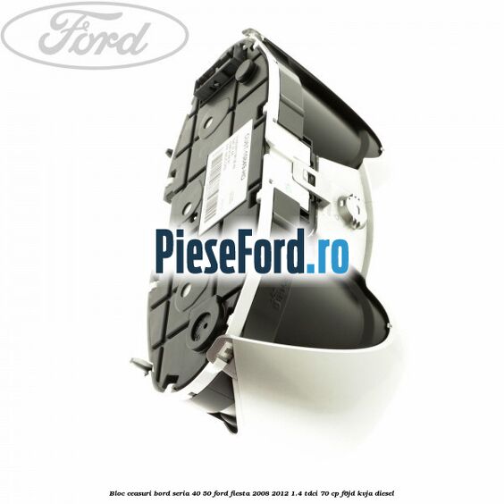 Bloc ceasuri bord seria 40/50 Ford Fiesta 2008-2012 1.4 TDCi 70 cp Bloc ceasuri bord seria 40/50 Ford Fiesta 2008-2012 1.4 TDCi 70 cp F6JD, KVJA diesel