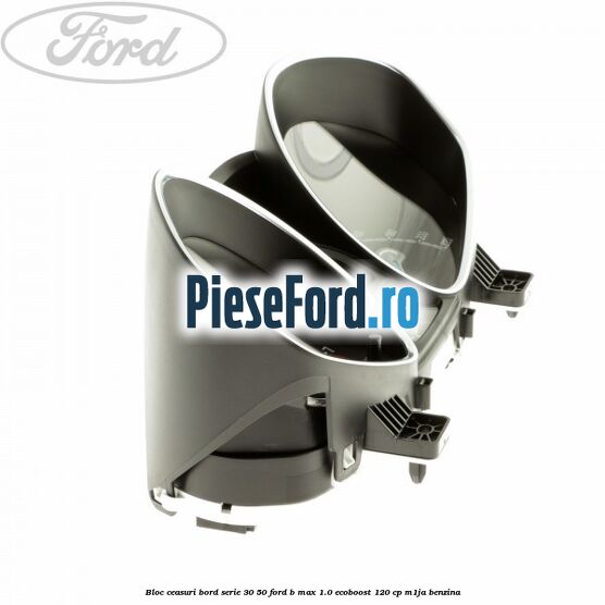Bloc ceasuri bord Serie 30/50 Ford B-Max 1.0 EcoBoost 120 cp M1JA benzina