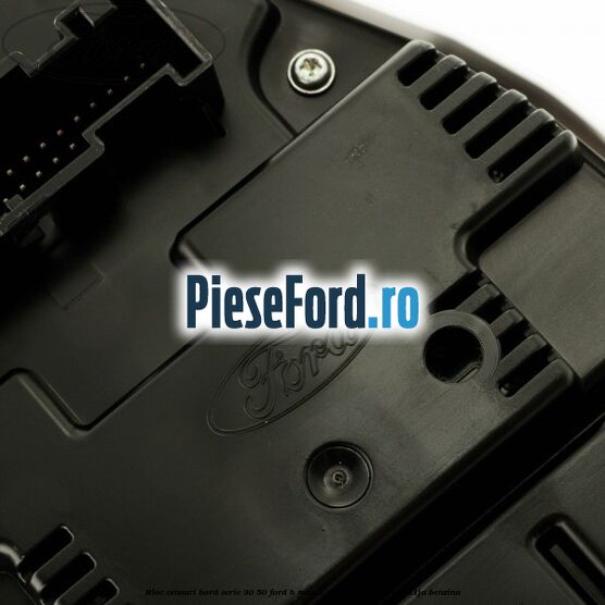 Bloc ceasuri bord Serie 30/50 Ford B-Max 1.0 EcoBoost 120 cp M1JA benzina