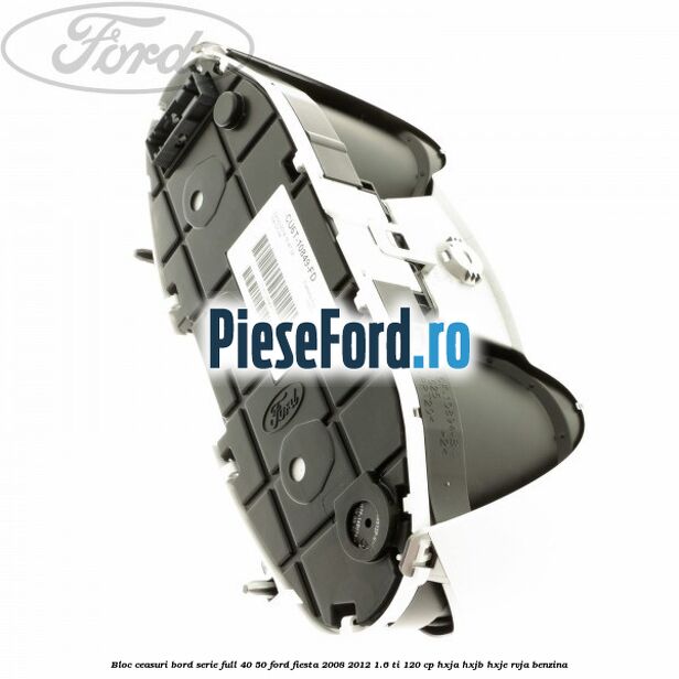 Bloc ceasuri bord serie full 40/50 Ford Fiesta 2008-2012 1.6 Ti 120 cp HXJA, HXJB, HXJE, RVJA benzina