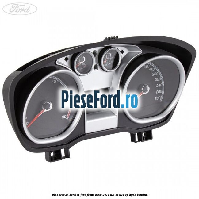 Bloc ceasuri bord ST Ford Focus 2008-2011 2.5 ST 225 cp HYDA benzina