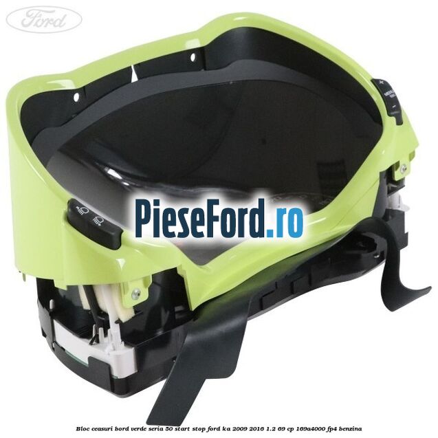 Bloc ceasuri bord verde seria 50 Start Stop Ford Ka 2009-2016 1.2 69 cp 169A4000, FP4 benzina