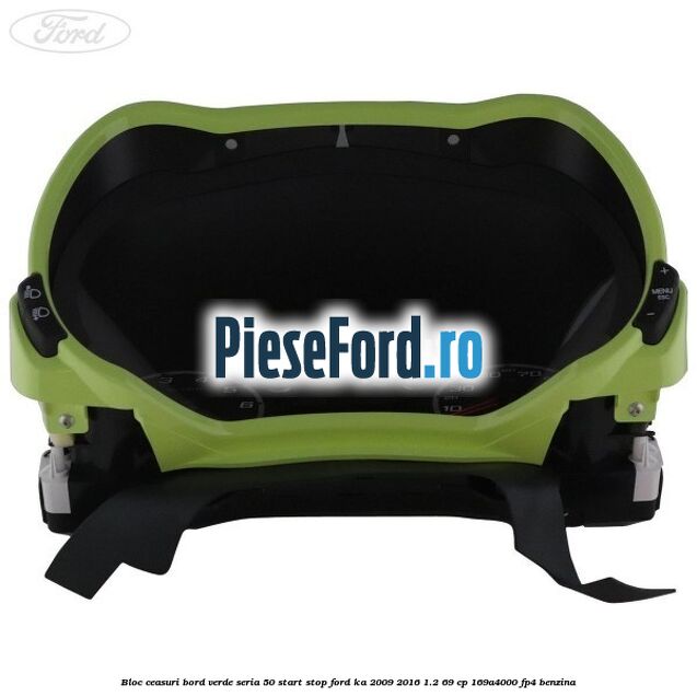 Bloc ceasuri bord verde seria 50 Start Stop Ford Ka 2009-2016 1.2 69 cp 169A4000, FP4 benzina