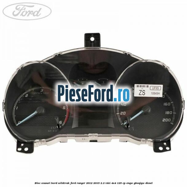 Bloc ceasuri bord Wildtrak Ford Ranger 2012-2015 2.2 TDCi 4x4 125 cp ENQW, GBVAJQW diesel