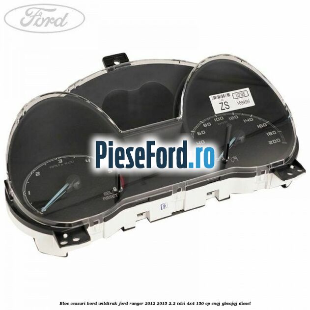 Bloc ceasuri bord Wildtrak Ford Ranger 2012-2015 2.2 TDCi 4x4 150 cp ENQJ, GBVAJQJ diesel