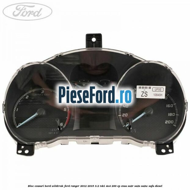 Bloc ceasuri bord Wildtrak Ford Ranger 2012-2015 3.2 TDCi 4x4 200 cp ENSA, SA2R, SA2S, SA2W, SAFA diesel