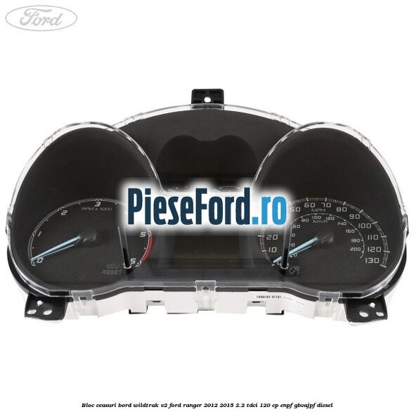 Bloc ceasuri bord Wildtrak V2 Ford Ranger 2012-2015 2.2 TDCi 120 cp Bloc ceasuri bord Wildtrak V2 Ford Ranger 2012-2015 2.2 TDCi 120 cp ENPF, GBVAJPF diesel