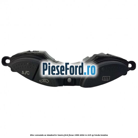 Bloc comanda AC, dezaburire luneta Ford Focus 1998-2004 RS 215 cp