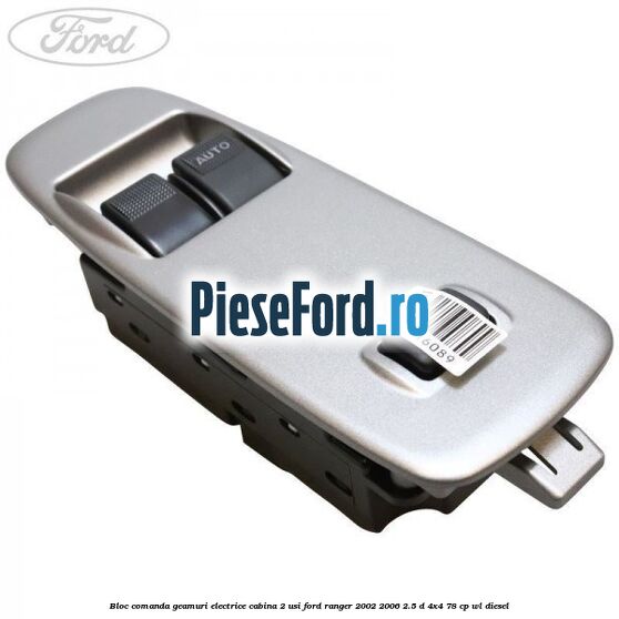 Bloc comanda geamuri electrice cabina 2 usi Ford Ranger 2002-2006 2.5 D 4x4 78 cp Bloc comanda geamuri electrice cabina 2 usi Ford Ranger 2002-2006 2.5 D 4x4 78 cp WL diesel