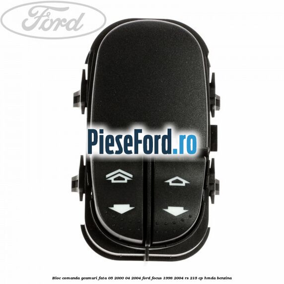 Bloc comanda geamuri fata 05/2000-04/2004 Ford Focus 1998-2004 RS 215 cp HMDA benzina