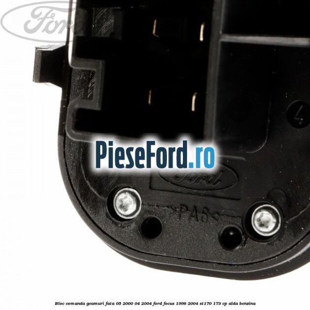 Bloc comanda geamuri fata 05/2000-04/2004 Ford Focus 1998-2004 ST170 173 cp Bloc comanda geamuri fata 05/2000-04/2004 Ford Focus 1998-2004 ST170 173 cp ALDA benzina