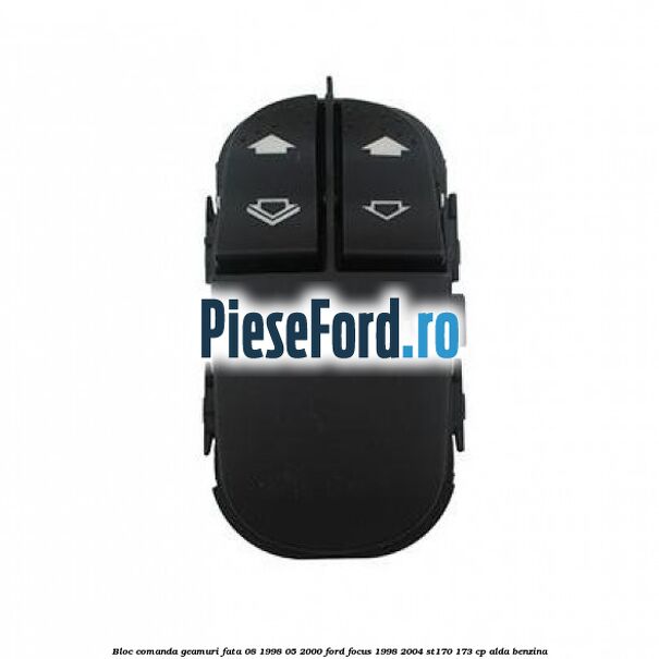 Bloc comanda geamuri fata 08/1998-05/2000 Ford Focus 1998-2004 ST170 173 cp