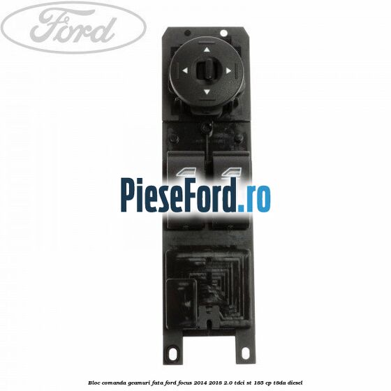 Bloc comanda geamuri fata Ford Focus 2014-2018 2.0 TDCi ST 185 cp